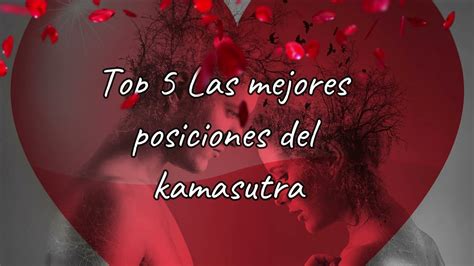 pociciones del cama sutra|Las mejores posiciones del Kama Sutra para mujeres.